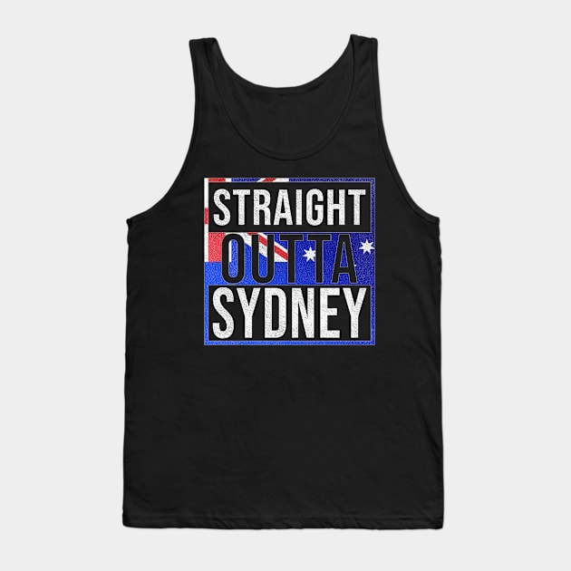 Straight Outta Sydney - Gift for Australian From Sydney in New South Wales Australia Tank Top by Country Flags